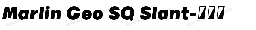 Marlin Geo SQ Slant字体转换